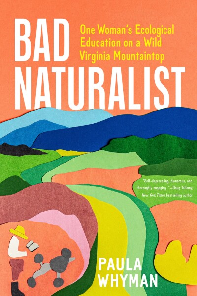 Bad Naturalist Paula Whyman 